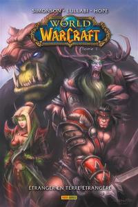 World of Warcraft. Vol. 1. Etranger en terre étrangère