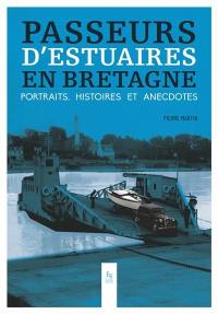 Passeurs d'estuaires en Bretagne : portraits, histoires et anecdotes