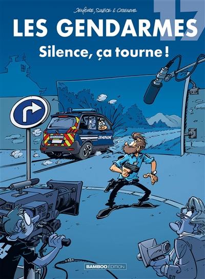Les gendarmes. Vol. 17. Silence, ça tourne !