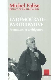 La démocratie participative : promesses et ambiguïtés : réflexions nourries de l'expérience lilloise