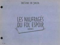 Les naufragés du Fol Espoir (Aurores) : une création collective du Théâtre du Soleil : librement inspirée d'un mystérieux roman de Jules Verne