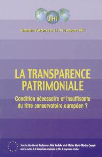 La transparence patrimoniale : condition nécessaire et insuffisante du titre conservatoire européen ? : séminaire d'experts, 14-15 oct. 1999
