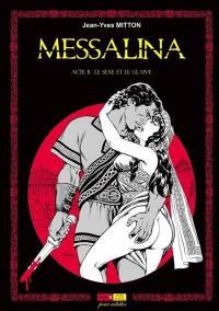 Messalina. Vol. 2. Le sexe et le glaive