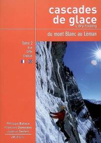 Cascades de glace & dry-tooling du mont Blanc au Léman. Vol. 2. Rive droite de l'Arve, Giffre, Chablais
