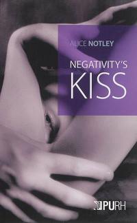 Negativity's kiss