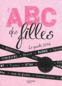 L'ABC des filles : le guide 2014