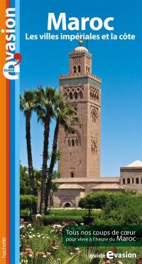 Maroc : les villes imériales et la côte