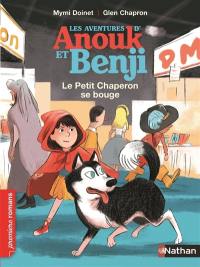 Les aventures d'Anouk et Benji. Le Petit Chaperon se bouge