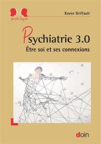 Psychiatrie 3.0 : être soi et ses connexions