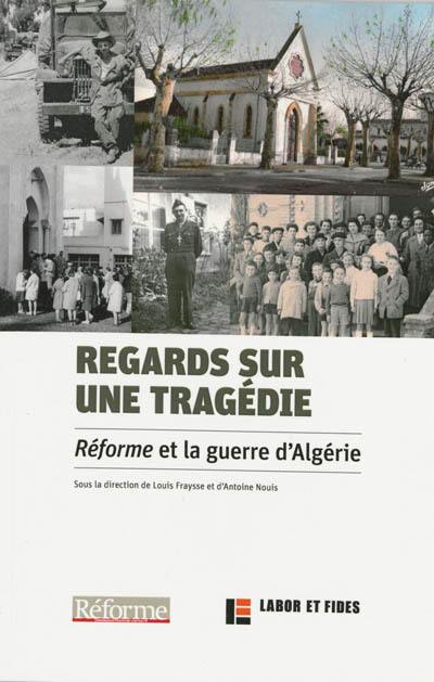 Regards sur une tragédie : Réforme et la guerre d'Algérie