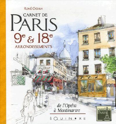 Carnet de Paris : 9e et 18e arrondissements : de Saint-Lazare à Montmartre