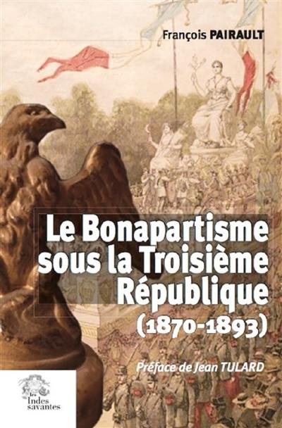 Le bonapartisme sous la troisième République (1870-1893)