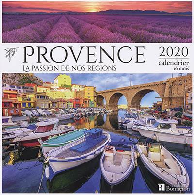 Provence : la passion de nos régions : 2020, calendrier 16 mois