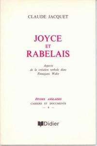 Joyce et Rabelais : aspects de la création verbale dans Finnegans wake