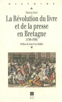 La révolution du livre et de la presse en Bretagne : 1780-1830