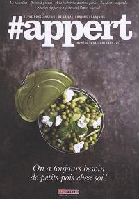 #Appert : revue conservatoire de la gastronomie française, n° 2. On a toujours besoin de petits pois chez soi !