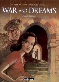 War and dreams. Vol. 2. Le code Enigma