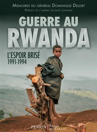 Guerre au Rwanda : l'espoir brisé, 1991-1994