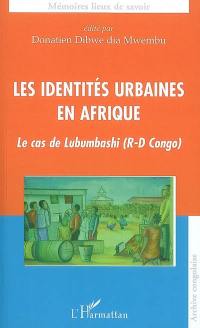Les identités urbaines en Afrique : le cas de Lubumbashi (RD Congo)
