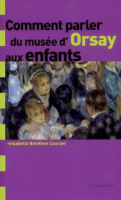 Comment parler du Musée d'Orsay aux enfants
