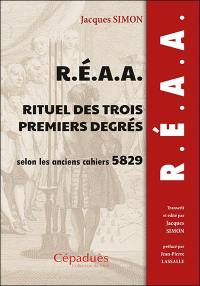 REAA : rituel des trois premiers degrés selon les anciens cahiers 5829