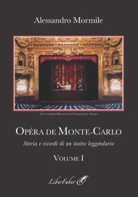 Opéra de Monte-Carlo : storia e ricordi di un teatro leggendario