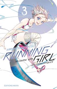 Running girl : ma course vers les paralympiques. Vol. 3