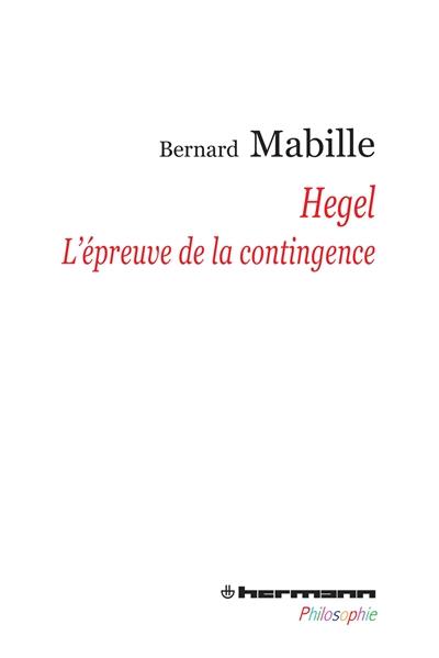 Hegel : l'épreuve de la contingence