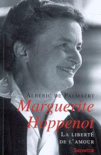 Marguerite Hoppenot : la liberté de l'amour