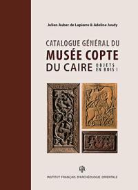 Catalogue général du Musée copte du Caire. Vol. 1. Objets en bois