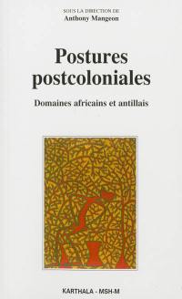 Postures postcoloniales : domaines africains et antillais