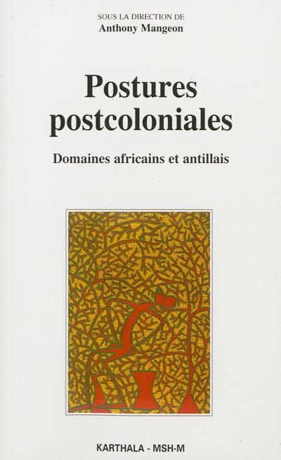 Postures postcoloniales : domaines africains et antillais