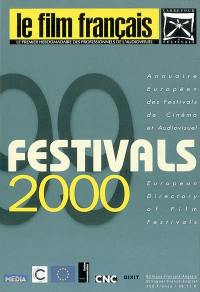 Film français (Le). Festivals 2000 : annuaire européen des festivals de cinéma et audiovisuel, 1999-2000