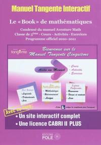 Manuel Tangente interactif : le book de mathématiques classe de 5e : condensé du manuel Aventure Math