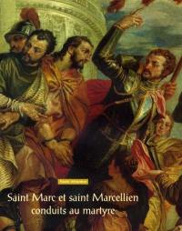 Saint Marc et saint Marcellien conduits au martyre de Paolo Véronèse : exposition, Manderen, Château de Malbrouck, 2001