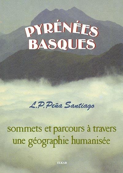 Pyrénées basques : sommets et parcours à travers une géographie humanisée