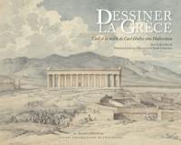 Dessiner la Grèce : l'oeil et la main de Carl Haller von Hallerstein