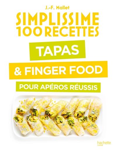 Simplissime 100 recettes : tapas & finger food pour apéros réussis