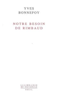 Notre besoin de Rimbaud
