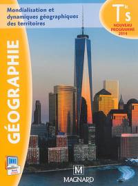 Géographie, terminale S : mondialisation et dynamiques géographiques des territoires : nouveau programme 2014