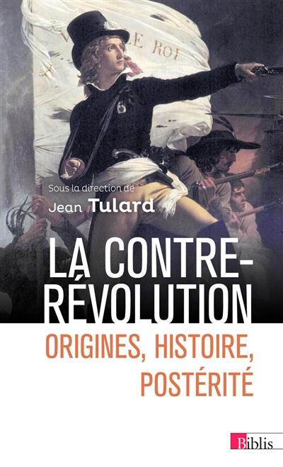 La contre-révolution : origines, histoire, postérité