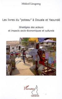 Les livres du poteau à Douala et Yaoundé : stratégies des acteurs et impacts socio-économiques et culturels