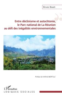 Entre déclinisme et autochtonie, le parc régional de La Réunion au défi des inégalités environnementales