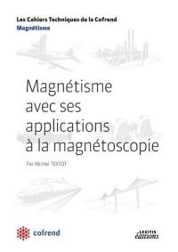 Magnétisme avec ses applications à la magnétoscopie