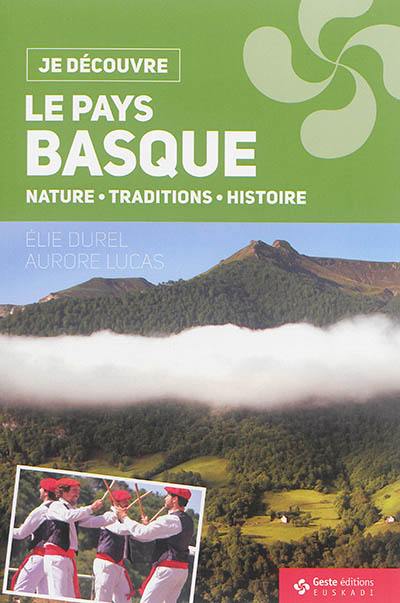 Le Pays basque : nature, traditions, histoire