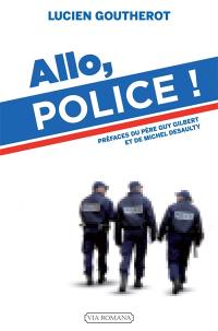 Allo, police ! : témoignage d'un policier chrétien