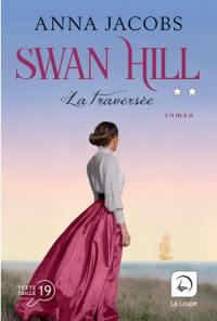 Swan Hill. Vol. 3. La traversée : deuxième partie