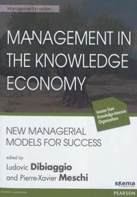 Management in the knowledge economy : new managerial models for success