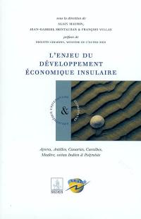 L'enjeu du développement économique insulaire : Açores, Antilles, Canaries, Caraïbes, Madère, océan Indien & Polynésie