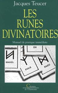 Les Runes divinatoires : manuel de pratique immédiate
